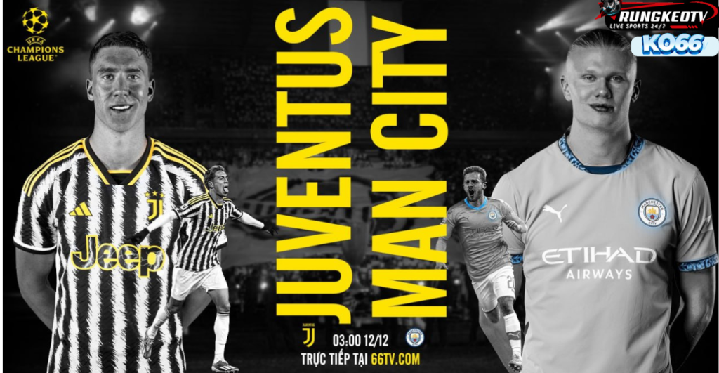 NHẬN ĐỊNH JUVENTUS VS MAN CITY